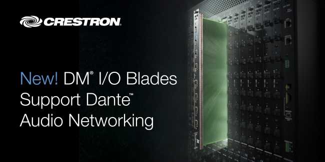 Crestron’s DigitalMedia gains Dante support